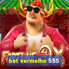 bet vermelho 555